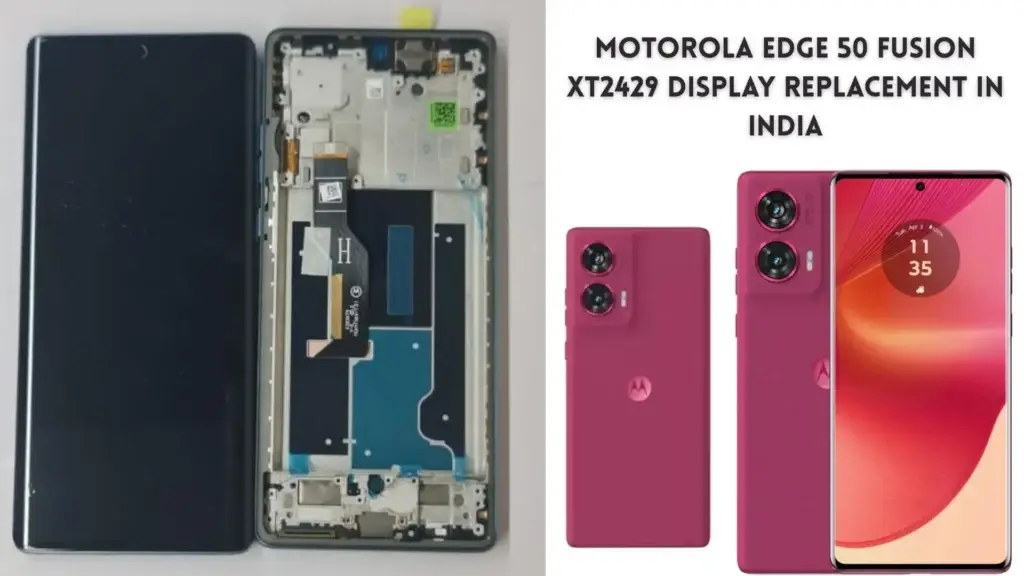 Motorola Edge 50 Fusion XT2429 Display Replacement